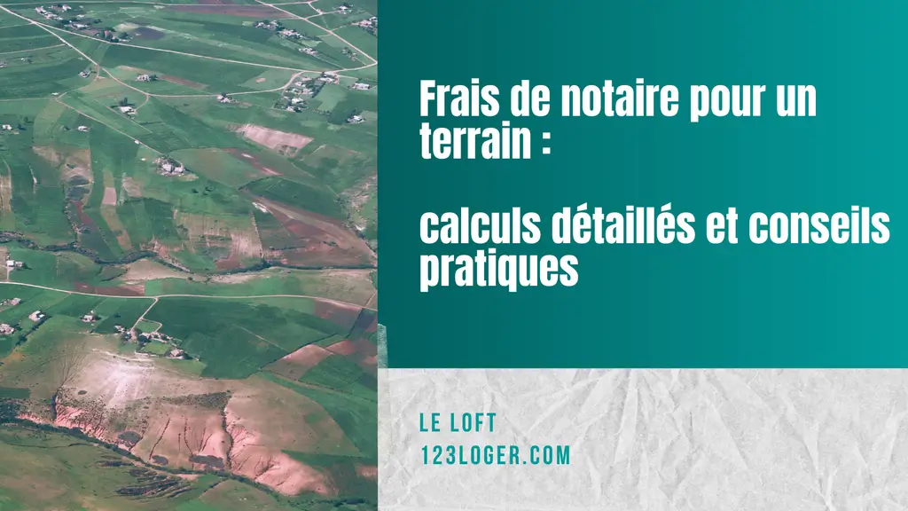 Frais de notaire pour l'achat d'un terrain